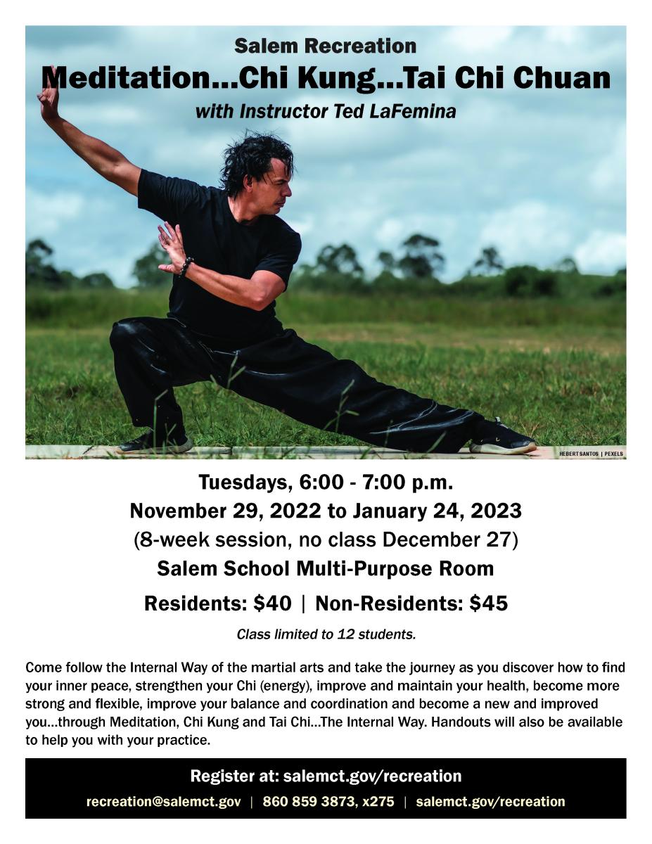 Meditation...Chi Kung...Tai Chi Chuan Session II Classes begin Tuesday, November 29, Salem School Multi-purpose Room, 6-7pm, $40 Residents, $45 Non-Residents