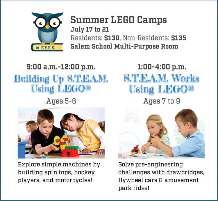 Summer LEGO Camp, July 17-21, Ages 5-6, Building Up STEAM, 9am-12pm &amp; ages 7-8, STEAM Works Using LEGO, 1-4pm, Salem School Multi-purpose Room